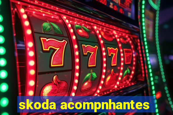 skoda acompnhantes